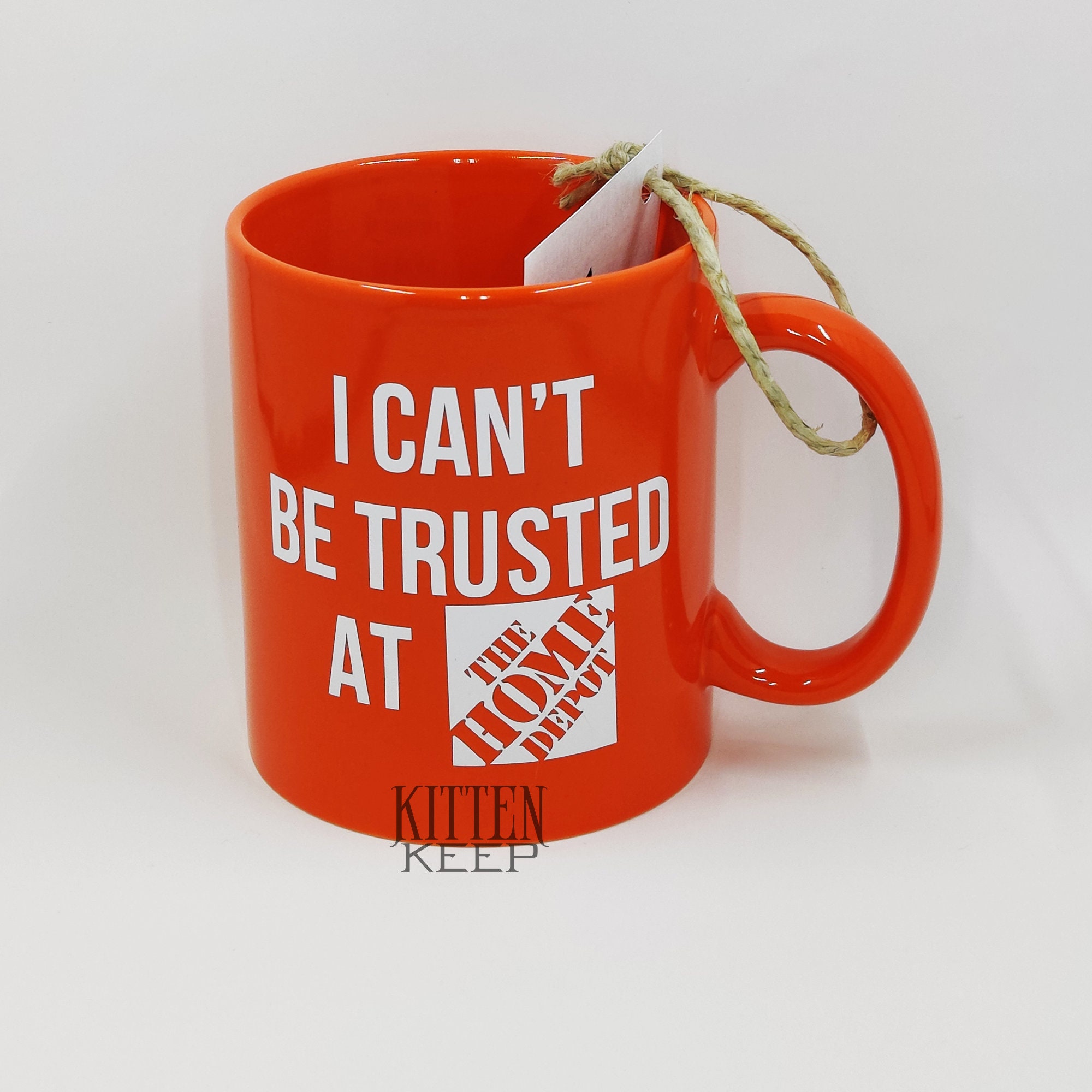 I Can’t Be Trusted At (Home Improvement Store) Coffee Mug