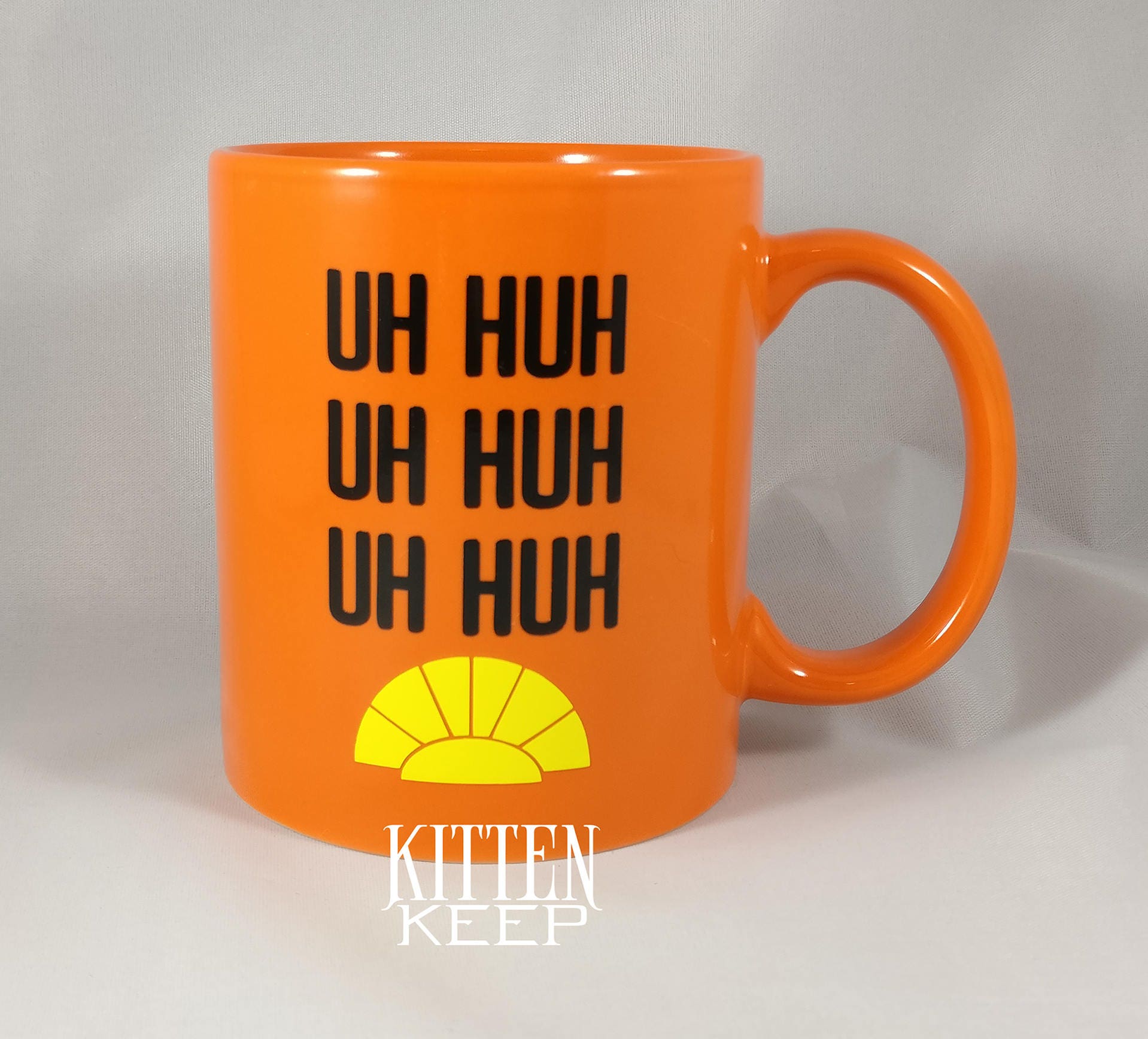 Uh Huh Uh Huh Uh Huh Coffee Mug